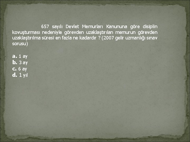 657 sayılı Devlet Memurları Kanununa göre disiplin kovuşturması nedeniyle görevden uzaklaştırılan memurun görevden 657 sayılı Devlet Memurları Kanununa göre disiplin kovuşturması nedeniyle görevden uzaklaştırılan memurun görevden