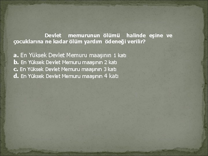 Devlet memurunun ölümü halinde eşine ve çocuklarına ne kadar ölüm yardım ödeneği verilir? Devlet memurunun ölümü halinde eşine ve çocuklarına ne kadar ölüm yardım ödeneği verilir?