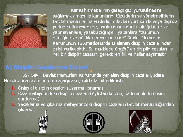 Kamu hizmetlerinin gereği gibi yürütülmesini sağlamak amacı ile kanunların, tüzüklerin ve yönetmeliklerin Devlet memurlarına Kamu hizmetlerinin gereği gibi yürütülmesini sağlamak amacı ile kanunların, tüzüklerin ve yönetmeliklerin Devlet memurlarına