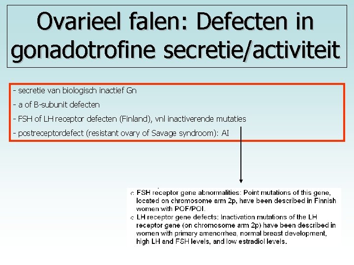 Ovarieel falen: Defecten in gonadotrofine secretie/activiteit - secretie van biologisch inactief Gn - a