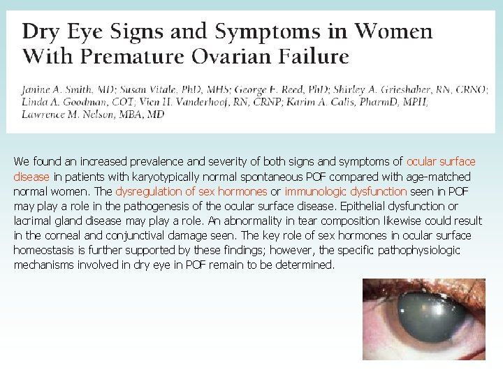 We found an increased prevalence and severity of both signs and symptoms of ocular