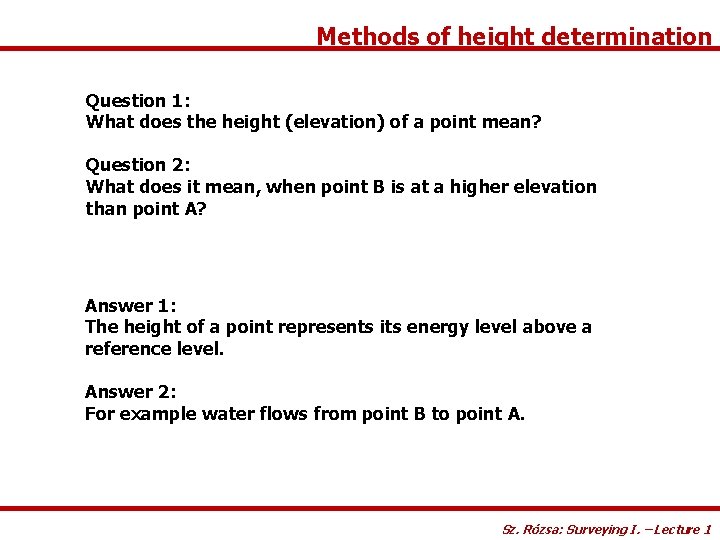 Methods of height determination Question 1: What does the height (elevation) of a point