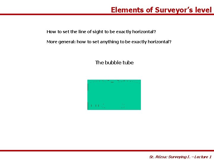 Elements of Surveyor’s level How to set the line of sight to be exactly