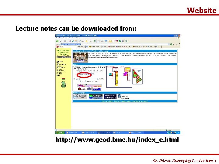 Website Lecture notes can be downloaded from: http: //www. geod. bme. hu/index_e. html Sz.