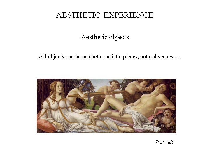 AESTHETIC PREFERENCE EXPERIENCE Aesthetic objects All objects can be aesthetic: artistic pieces, natural scenes
