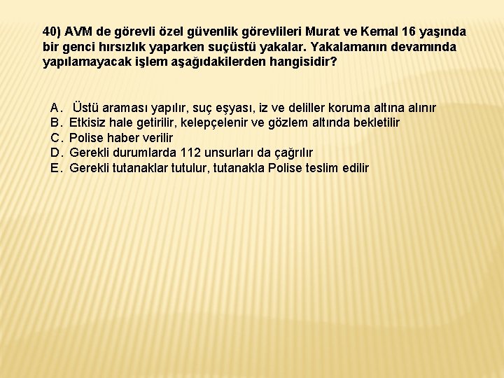 40) AVM de görevli özel güvenlik görevlileri Murat ve Kemal 16 yaşında bir genci