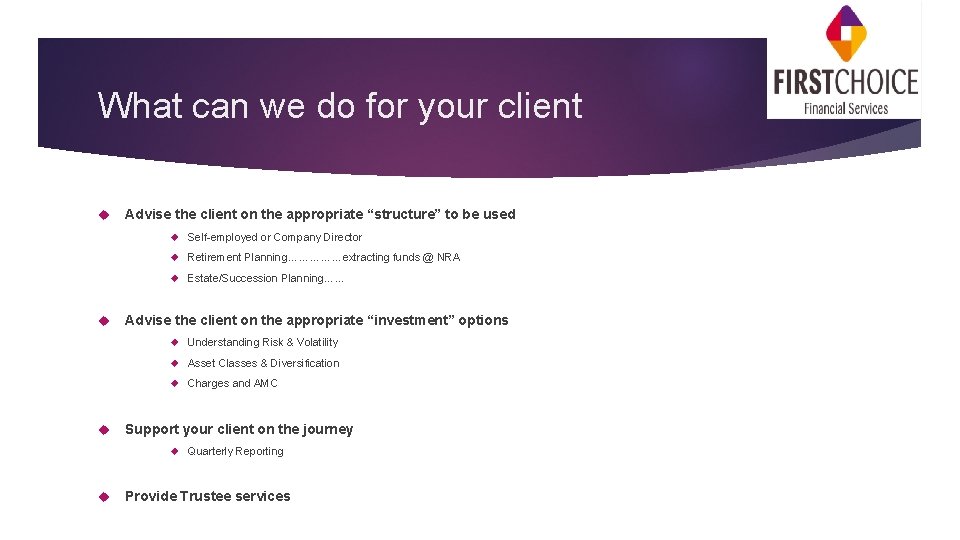 What can we do for your client Advise the client on the appropriate “structure”