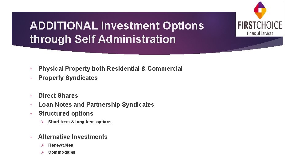 ADDITIONAL Investment Options through Self Administration • • • Physical Property both Residential &