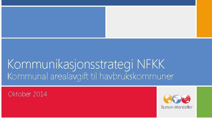 Kommunikasjonsstrategi NFKK Kommunal arealavgift til havbrukskommuner Oktober 2014 