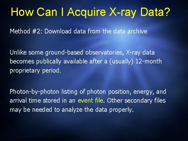 How Can I Acquire X-ray Data? Method #2: Download data from the data archive