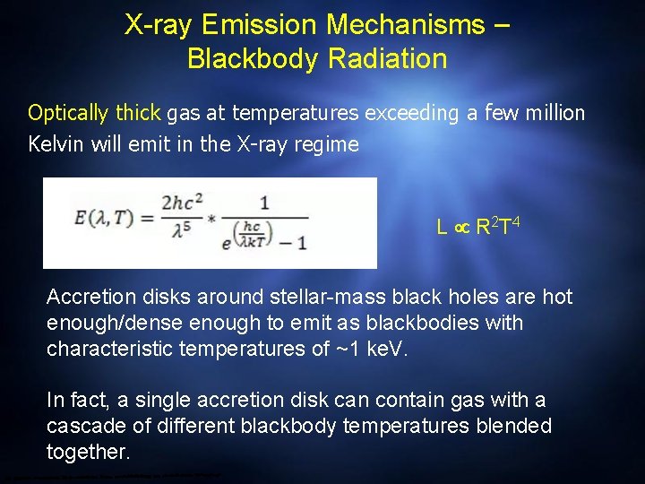 X-ray Emission Mechanisms – Blackbody Radiation Optically thick gas at temperatures exceeding a few