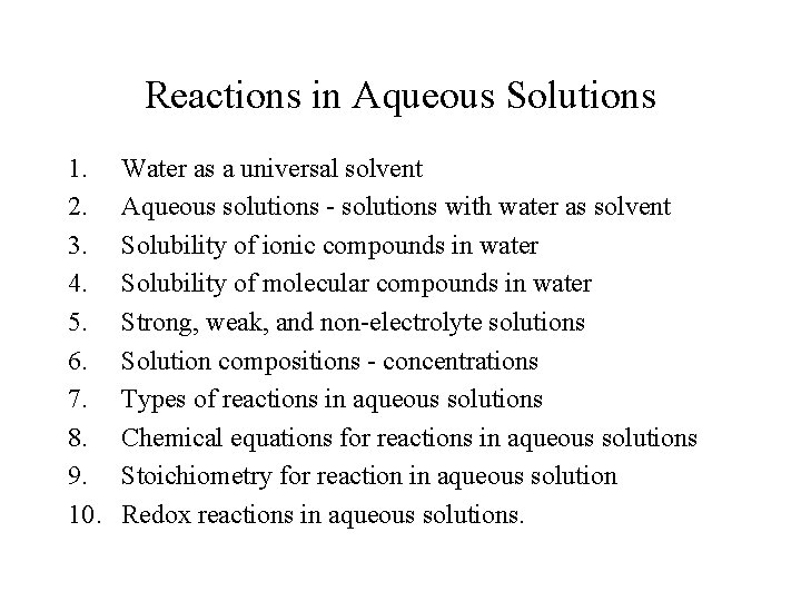 Reactions in Aqueous Solutions 1. 2. 3. 4. 5. 6. 7. 8. 9. 10.