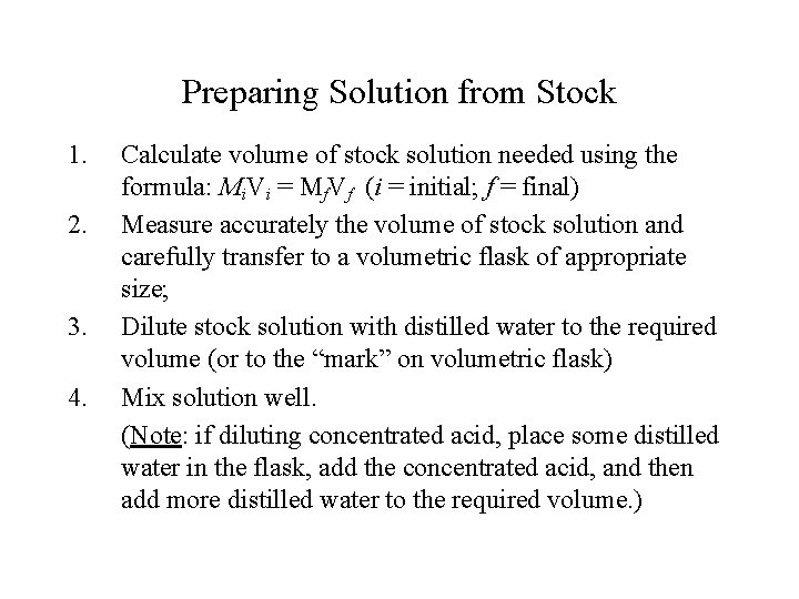 Preparing Solution from Stock 1. 2. 3. 4. Calculate volume of stock solution needed