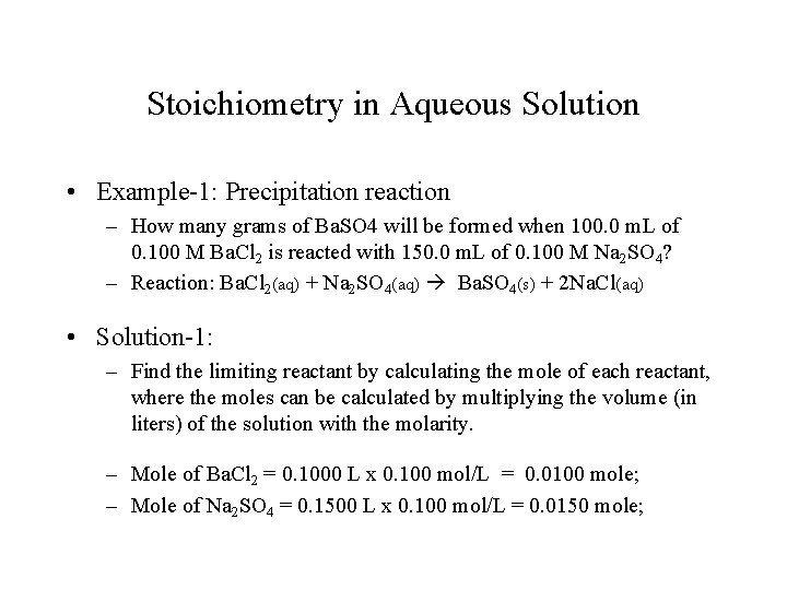 Stoichiometry in Aqueous Solution • Example-1: Precipitation reaction – How many grams of Ba.