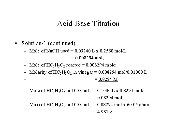 Acid-Base Titration • Solution-1 (continued) – Mole of Na. OH used = 0. 03240