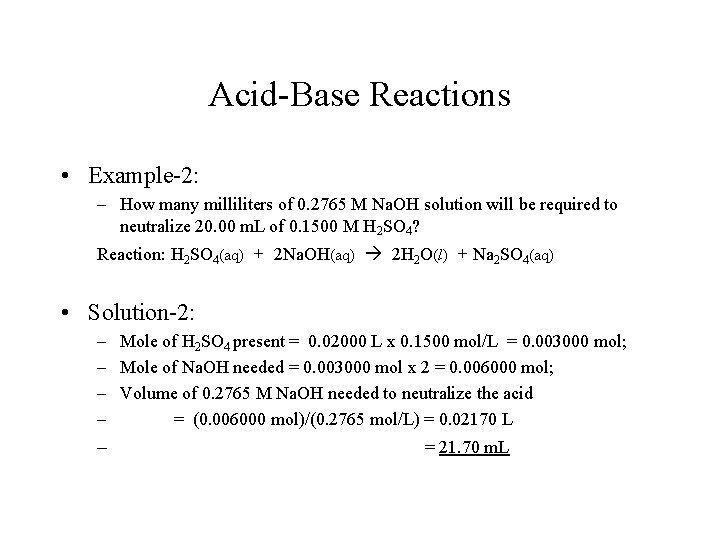 Acid-Base Reactions • Example-2: – How many milliliters of 0. 2765 M Na. OH