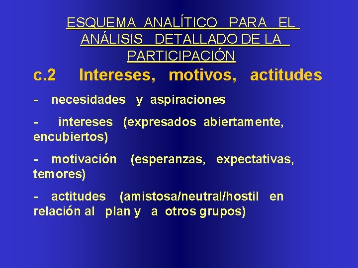 ESQUEMA ANALÍTICO PARA EL ANÁLISIS DETALLADO DE LA PARTICIPACIÓN c. 2 Intereses, motivos, actitudes