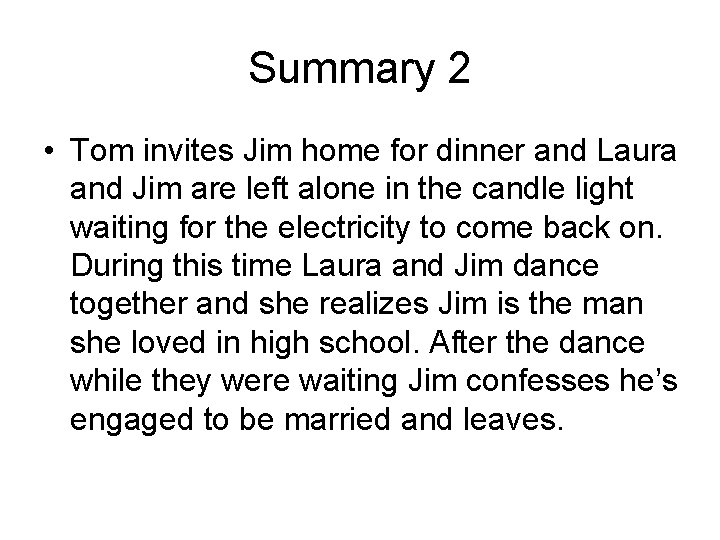 Summary 2 • Tom invites Jim home for dinner and Laura and Jim are