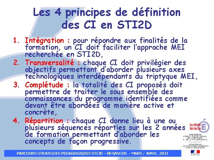 Les 4 principes de définition des CI en STI 2 D 1. Intégration : Les 4 principes de définition des CI en STI 2 D 1. Intégration :