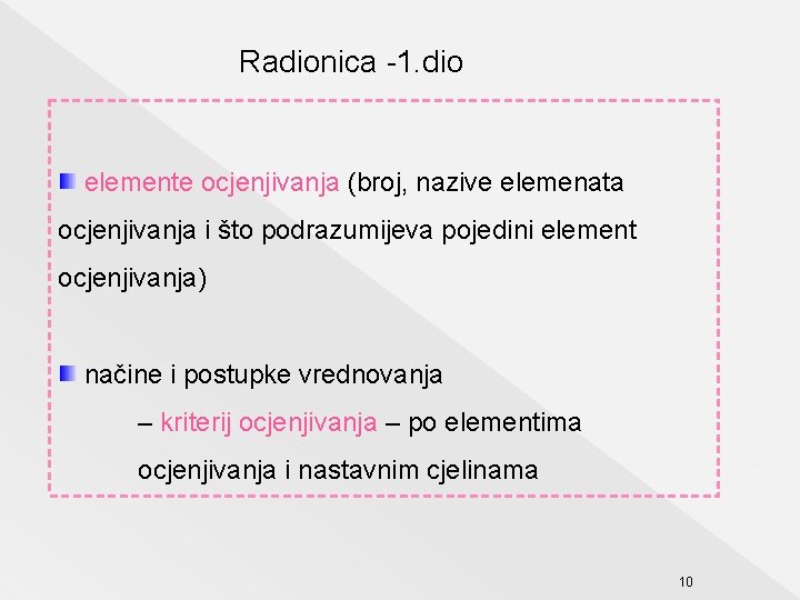 Radionica -1. dio elemente ocjenjivanja (broj, nazive elemenata ocjenjivanja i što podrazumijeva pojedini element