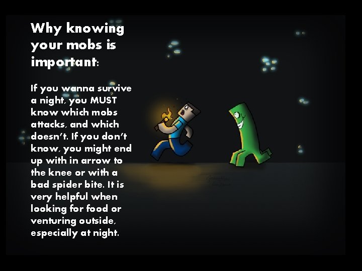 Why knowing your mobs is important: If you wanna survive a night, you MUST