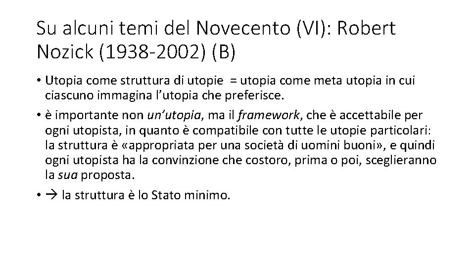 Su alcuni temi del Novecento (VI): Robert Nozick (1938 -2002) (B) • Utopia come