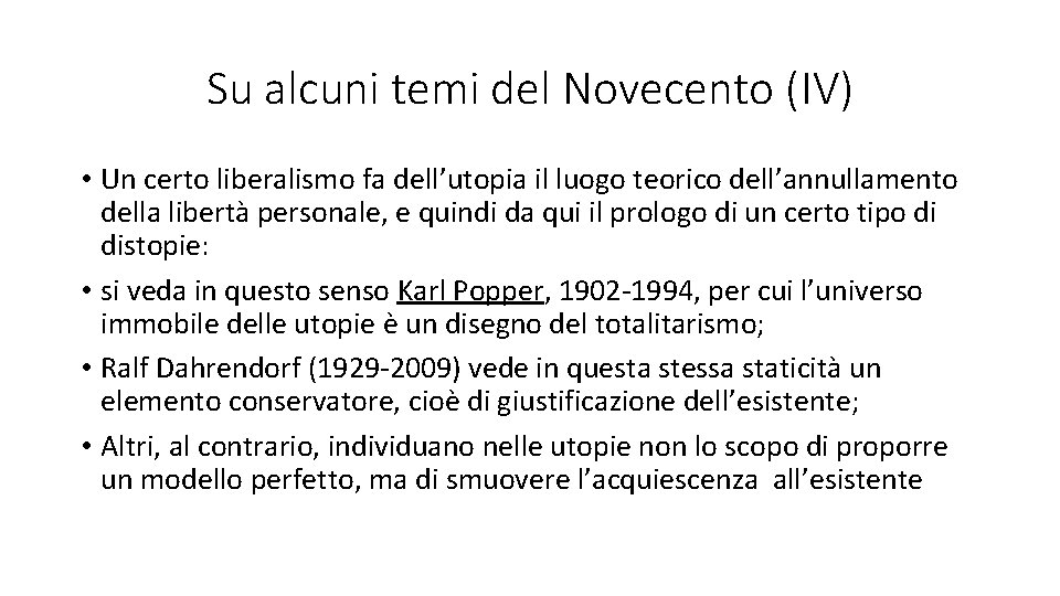 Su alcuni temi del Novecento (IV) • Un certo liberalismo fa dell’utopia il luogo