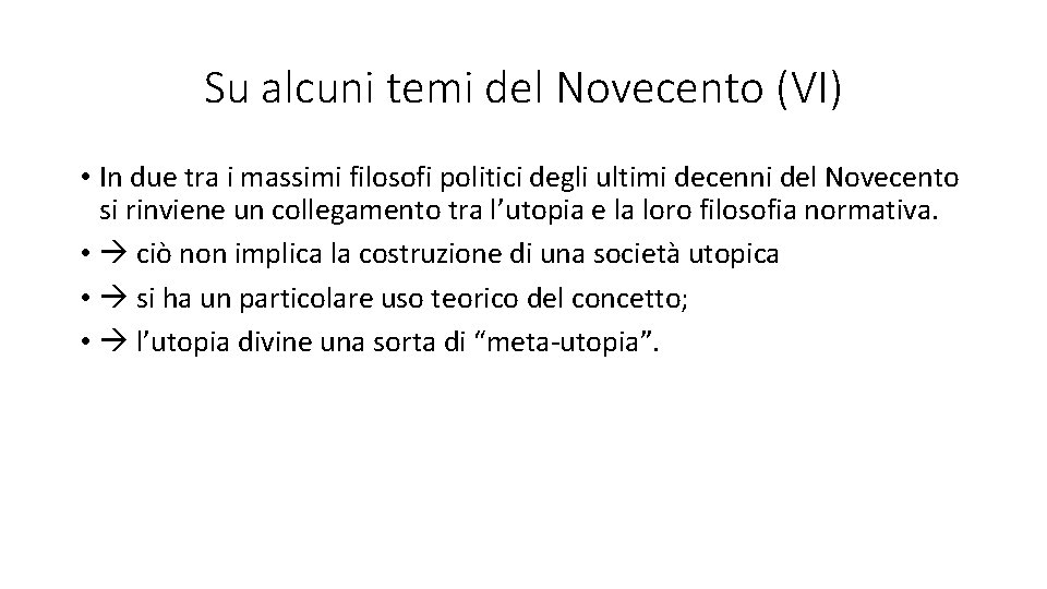 Su alcuni temi del Novecento (VI) • In due tra i massimi filosofi politici