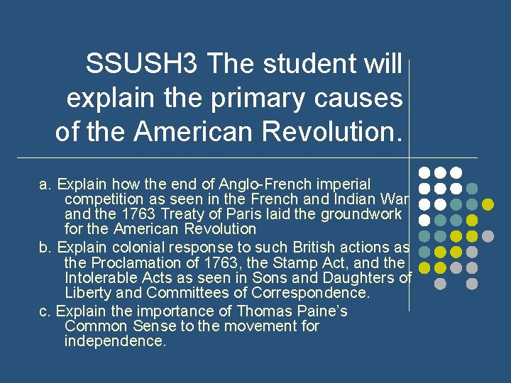 SSUSH 3 The student will explain the primary causes of the American Revolution. a.