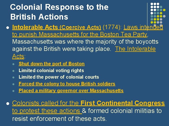 Colonial Response to the British Actions l Intolerable Acts (Coercive Acts) (1774): Laws intended