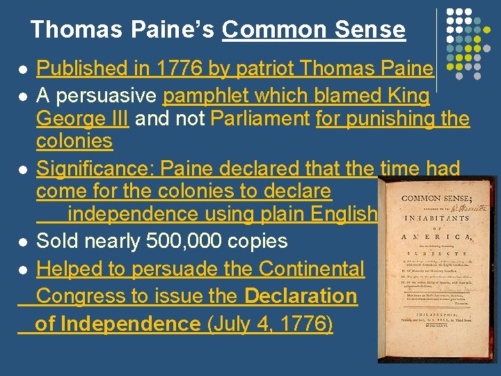 Thomas Paine’s Common Sense Published in 1776 by patriot Thomas Paine l A persuasive