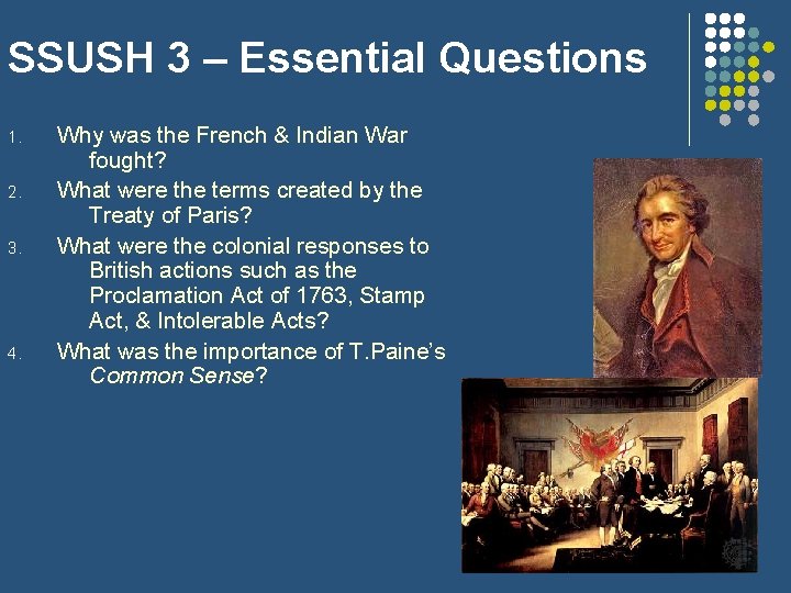 SSUSH 3 – Essential Questions 1. 2. 3. 4. Why was the French &