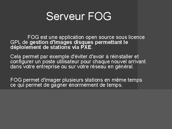 Serveur FOG est une application open source sous licence GPL de gestion d'images disques