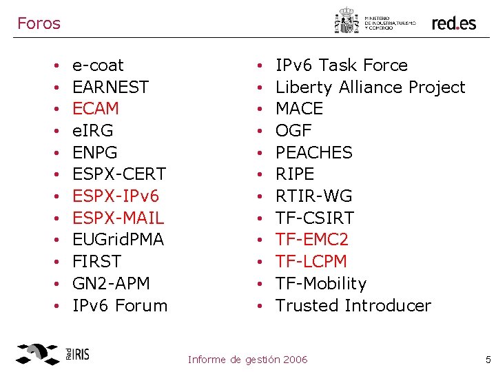 Foros • • • e-coat EARNEST ECAM e. IRG ENPG ESPX-CERT ESPX-IPv 6 ESPX-MAIL