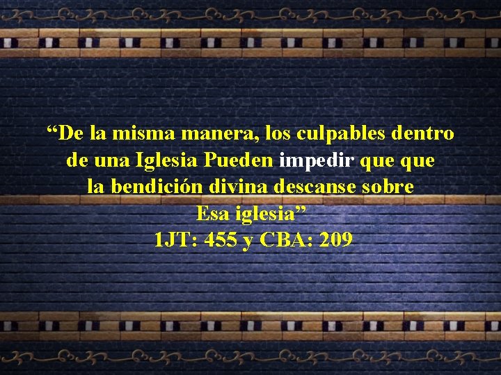 “De la misma manera, los culpables dentro de una Iglesia Pueden impedir que la “De la misma manera, los culpables dentro de una Iglesia Pueden impedir que la