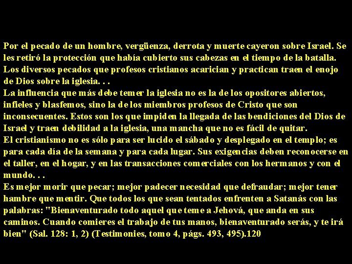 Por el pecado de un hombre, vergüenza, derrota y muerte cayeron sobre Israel. Se Por el pecado de un hombre, vergüenza, derrota y muerte cayeron sobre Israel. Se