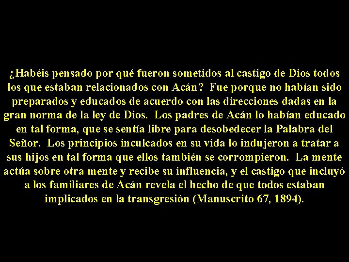 ¿Habéis pensado por qué fueron sometidos al castigo de Dios todos los que estaban ¿Habéis pensado por qué fueron sometidos al castigo de Dios todos los que estaban