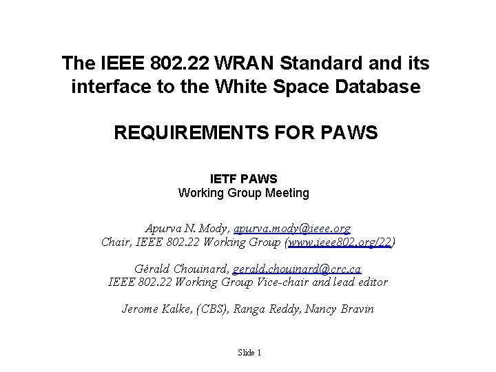 The IEEE 802. 22 WRAN Standard and its interface to the White Space Database