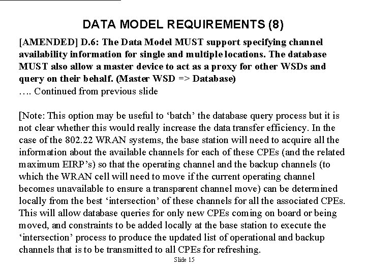DATA MODEL REQUIREMENTS (8) [AMENDED] D. 6: The Data Model MUST support specifying channel