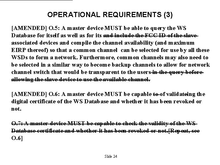 OPERATIONAL REQUIREMENTS (3) [AMENDED] O. 5: A master device MUST be able to query