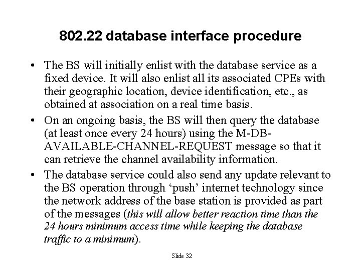 802. 22 database interface procedure • The BS will initially enlist with the database