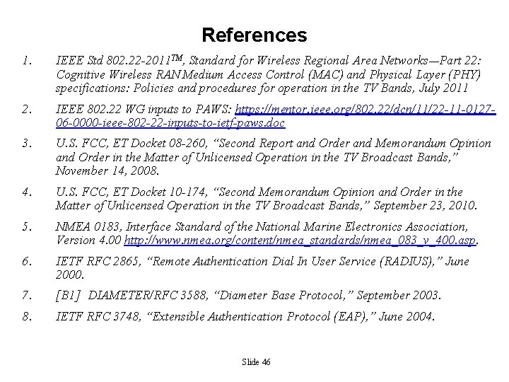 References 1. IEEE Std 802. 22 -2011 TM, Standard for Wireless Regional Area Networks—Part