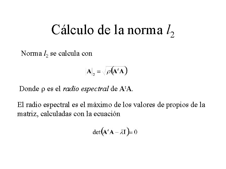 Cálculo de la norma l 2 Norma l 2 se calcula con Donde r