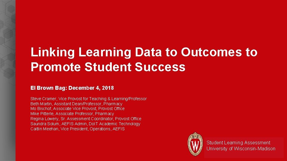 Linking Learning Data to Outcomes to Promote Student Success EI Brown Bag: December 4,