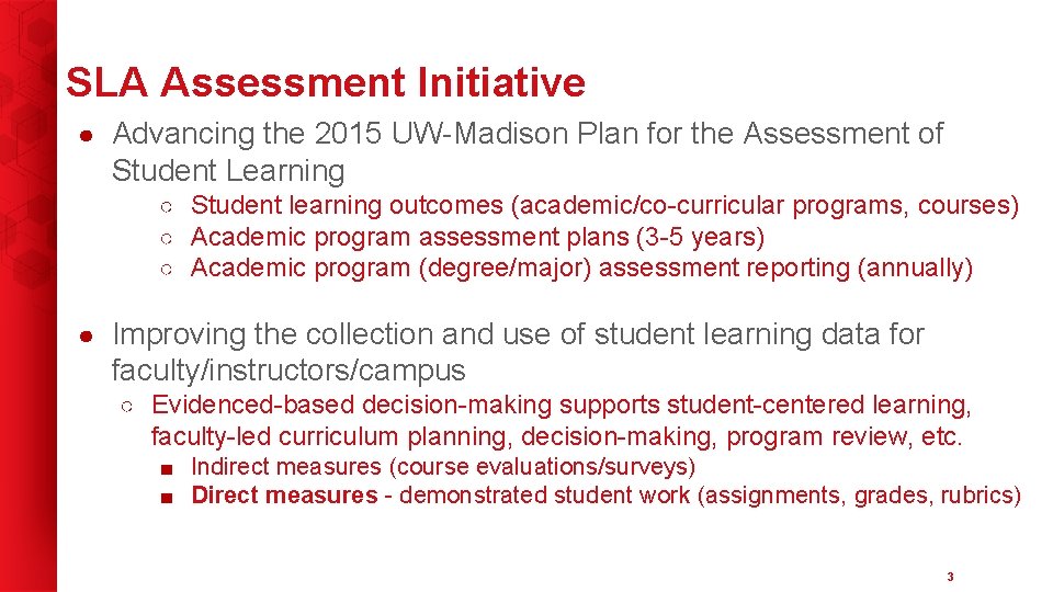 SLA Assessment Initiative ● Advancing the 2015 UW-Madison Plan for the Assessment of Student