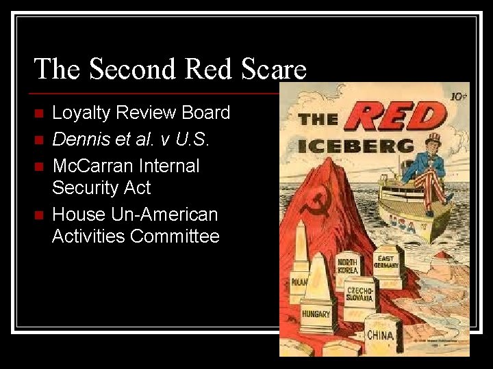 The Second Red Scare n n Loyalty Review Board Dennis et al. v U.