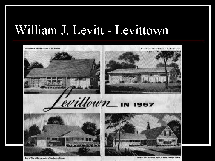 William J. Levitt - Levittown 