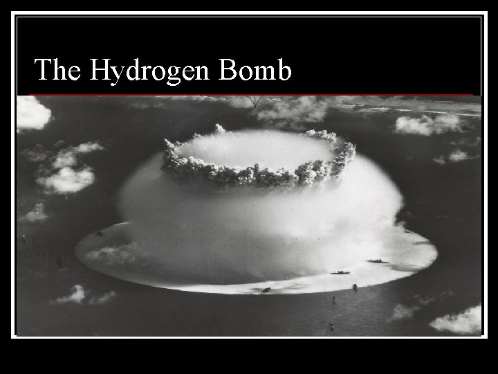 The Hydrogen Bomb 