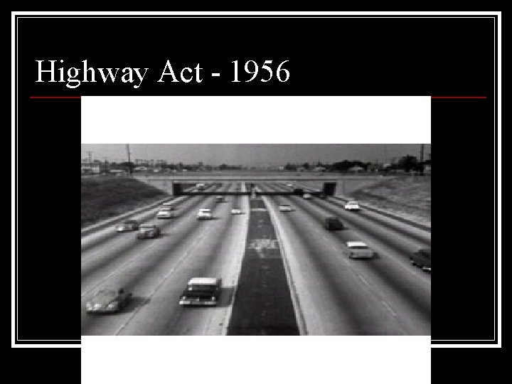 Highway Act - 1956 