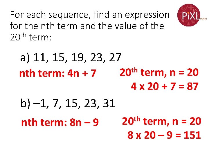 For each sequence, find an expression for the nth term and the value of